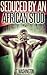Seduced by an African Stud:...