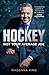 Hockey: Not Your Average Joe