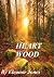 Broken Heart Wood: Some sec...