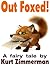 Out Foxed!