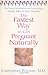 The Fastest Way To Get Pregnant Naturally by Christopher D. Williams