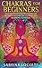Chakras for Beginners by Sabrina Lockett