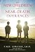 The New Children and Near-Death Experiences by P.M.H. Atwater