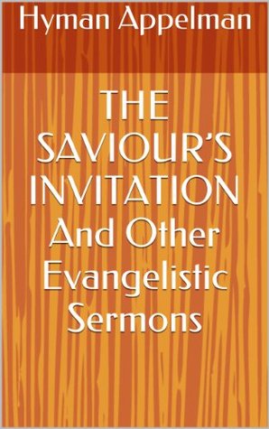 THE SAVIOUR'S INVITATION And Other Evangelistic Sermons