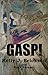 GASP!: An Anthology of Surp...
