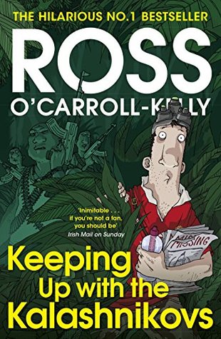 Keeping Up with the Kalashnikovs (Ross O’Carroll-Kelly Book 12)