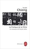 La Pratique de la Chine: en compagnie de François Jullien La Pratique de la Chine: en compagnie de François Jullien