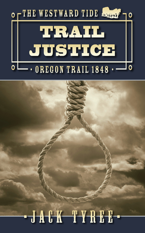 Trail Justice (The Westward Tide #1)