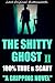 The Shitty Ghost II: A 100%...
