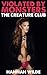 Violated By Monsters: The Creature Club