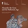 Alexander the Great and the Hellenistic Age by Jeremy McInerney