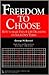 Freedom to Choose: How to Make End-of-life Decisions on Your Own Terms (Death, Value, and Meaning)