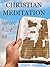 CHRISTIAN MEDITATION: Reviving a Lost Art