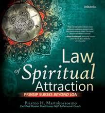Law of Spiritual Attraction: Prinsip Sukses Beyond LOA