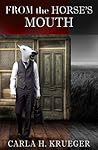 From the Horse’s Mouth by Carla H. Krueger