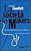 La società dei makers. La creatività dal fai da te al web 2.0