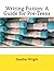 Writing Fiction: A Guide fo...