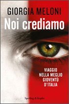 Noi crediamo. Viaggio nella meglio gioventù d'Italia