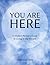 You Are Here by David  Cain
