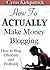 How to Actually Make Money ...