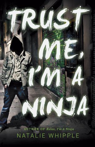 Trust Me, I'm a Ninja (Relax, I'm a Ninja, #2)