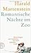 Romantische Nächte im Zoo by Harald Martenstein