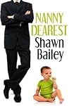 Nanny Dearest by Shawn Bailey