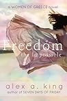 Freedom the Impossible by Alex A. King