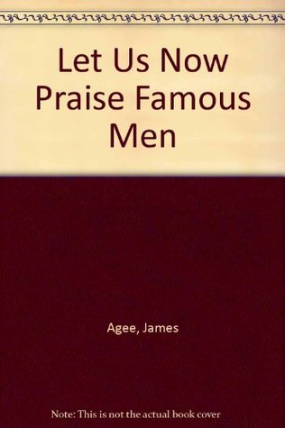 Let Us Now Praise Famous Men
