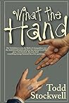 What the Hand: A ...