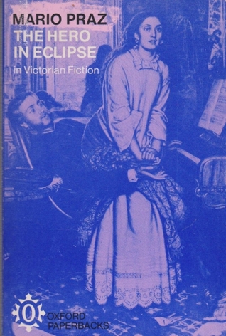The hero in eclipse in Victorian fiction; (Oxford paperbacks, 175)