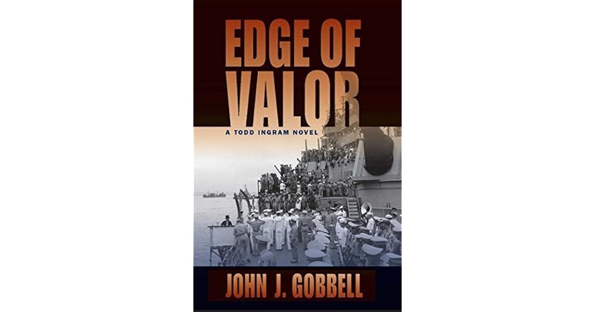 Edge of Valor (Todd Ingram 5) by John J. Gobbell