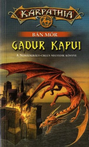 Gadur kapui (Nomádkirály-ciklus, #4)