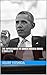The Impeachment of Barack Hussein Obama: A Novelette