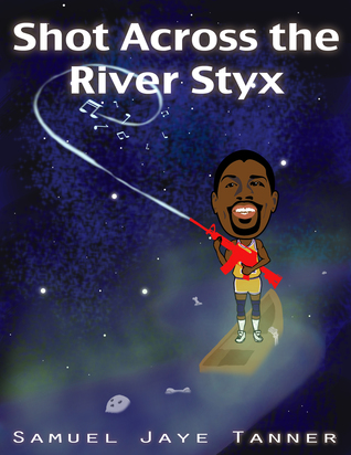Shot Across the River Styx
