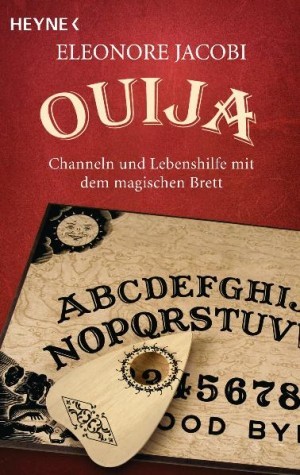 Ouija - Channeln und Lebenshilfe mit dem magischen Brett