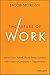 The Future of Work: Attract New Talent, Build Better Leaders, and Create a Competitive Organization