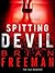 Spitting Devil by Brian Freeman