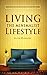 Living The Minimalist Lifestyle: Downsize And Minimize Your Life Starting Today