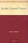 In the Control Tower by Will Mohler