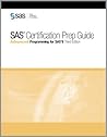 SAS Certification Prep Guide: Advanced Programming for SAS 9, Third Edition