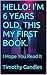 HELLO! I'M 6 YEARS OLD, THIS MY FIRST BOOK.: I Hope You Read It