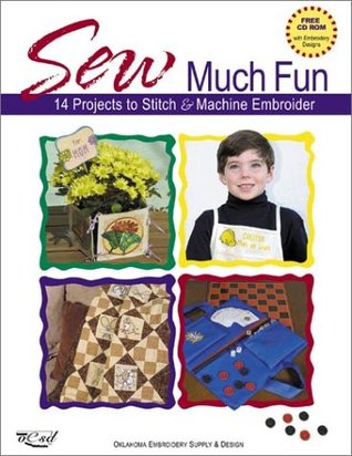 Sew Much Fun: 14 Projects to Stitch & Machine Embroidery (Paperback)