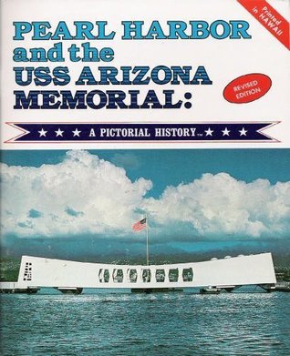 Pearl Harbor and the USS Arizona Memorial: A Pictorial History (Paperback)