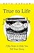 True to Life: Fifty Steps to Help You Write Your Story