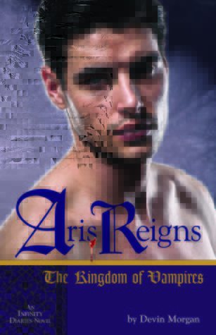 Aris Reigns: The Kingdom of Vampires (Infinity Diaries Trilogy, #3)