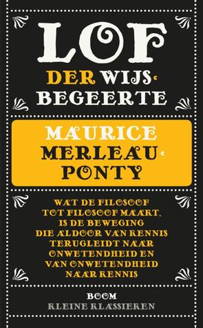 Lof der wijsbegeerte: Inaugurale rede uitgesproken voor het Collège de France op donderdag 15 januari 1953 (Paperback)