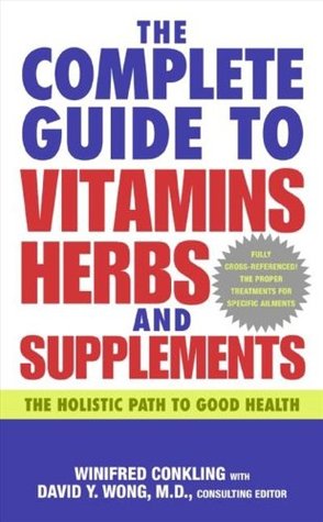 The Complete Guide to Vitamins, Herbs, and Supplements: The Holistic Path to Good Health (Kindle Edition)