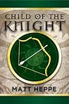 Child of the Knight by Matt Heppe