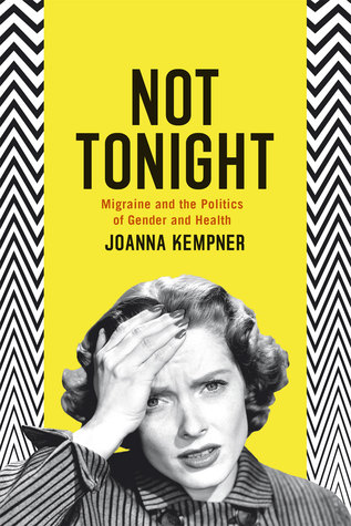 Not Tonight: Migraine and the Politics of Gender and Health (Paperback)